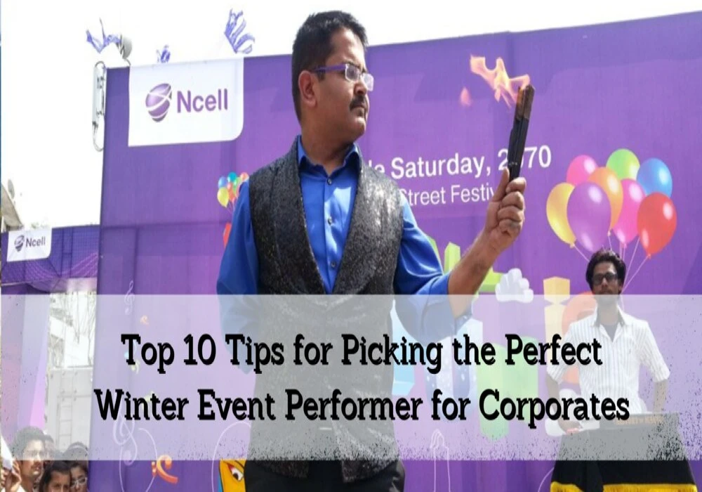 Top 10 Tips for Picking the Perfect Winter Event Performer for Corporates